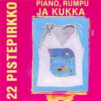 Purchase 22 Pistepirkko - Piano, Rumpu Ja Kukka