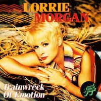 Purchase Lorrie Morgan - Trainwreck Of Emotion