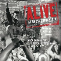Purchase Mark Collie - Alive At Brushy Mountain State Penitentiary (With His Reckless Companions)
