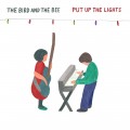 Buy The Bird And The Bee - Put Up The Lights Mp3 Download