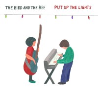 Purchase The Bird And The Bee - Put Up The Lights