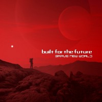 Purchase Built For The Future - Brave New World