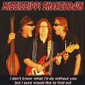 Buy Mississippi Shakedown - I Don't Know What I'd Do Without You But I Sure Would Like To Find Out Mp3 Download