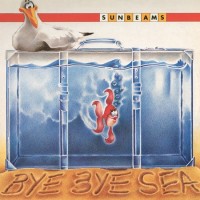 Purchase Sunbeams - Bye Bye Sea (CDS)