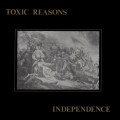 Buy Toxic Reasons - Independence (Vinyl) Mp3 Download