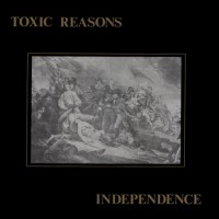 Purchase Toxic Reasons - Independence (Vinyl)