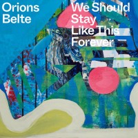Purchase Orions Belte - We Should Stay Like This Forever (CDS)