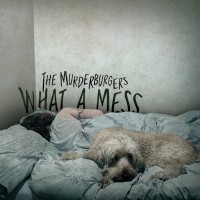 Purchase The Murderburgers - What A Mess