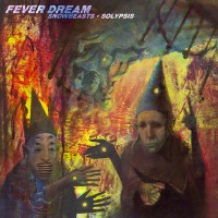 Purchase Snowbeasts - Fever Dream (With Solypsis)