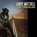 Buy Larry Mitchell - The Traveler Mp3 Download