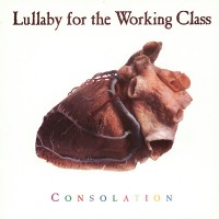 Purchase Lullaby For The Working Class - Consolation (VLS)