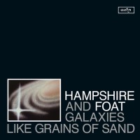 Purchase Hampshire & Foat - Galaxies Like Grains Of Sand