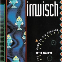 Purchase Irrwisch - The Fish Came To The Surface