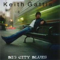 Purchase Keith Gattis - Big City Blues