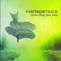 Purchase The Outside Track - Curious Things Given Wings