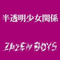 Purchase Zazen Boys - Hantoumei Shoujo Kankei