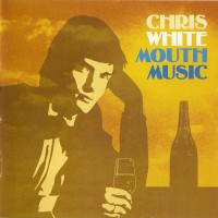 Purchase Chris White - Mouth Music (Remastered 1999)