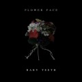 Buy Flower Face - Baby Teeth Mp3 Download