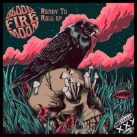 Purchase Blood Fire Moon - Ready To Roll (EP)