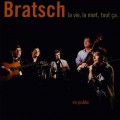 Buy Bratsch - La Vie, La Mort, Tout Ça... CD1 Mp3 Download