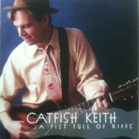 Purchase Catfish Keith - A Fist Full Of Riffs