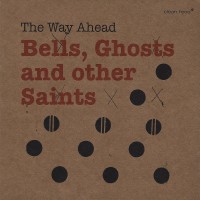 Purchase The Way Ahead - Bells, Ghosts And Other Saints