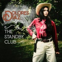 Purchase Dolores Diaz & The Standby Club - Live At O'leaver's