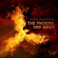 Buy Mark Murdock - The Phoenix Has Risen Mp3 Download