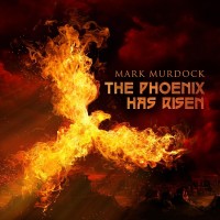 Purchase Mark Murdock - The Phoenix Has Risen