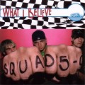 Buy Squad Five-O - What I Believe Mp3 Download