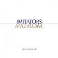 Buy Imitators - Once And For All (Vinyl)' Mp3 Download