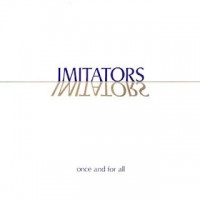 Purchase Imitators - Once And For All (Vinyl)'