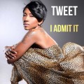 Buy Tweet - I Admit It (CDS) Mp3 Download