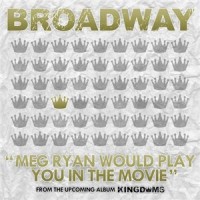 Purchase Broadway - Meg Ryan Would Play You In The Movie (CDS)