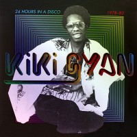 Purchase Kiki Gyan - 24 Hours In A Disco 1978-82