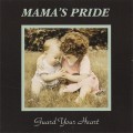 Buy Mama's Pride - Guard Your Heart Mp3 Download