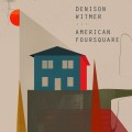 Buy Denison Witmer - American Foursquare Mp3 Download