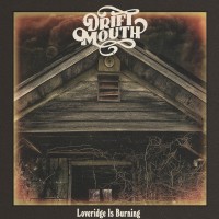 Purchase Drift Mouth - Loveridge Is Burning