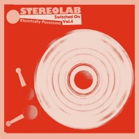 Purchase Stereolab - Electrically Possessed (Switched On Volume 4) CD1