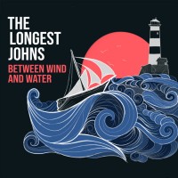 Purchase The Longest Johns - Between Wind And Water