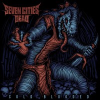 Purchase Seven Cities Dead - Cold Blooded