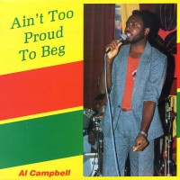 Purchase Al Campbell - Aint Too Proud To Beg