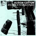 Buy Alison Cotton - All Is Quiet At The Ancient Theatre Mp3 Download