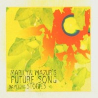 Purchase Marilyn Mazur's Future Song - Daylight Stories