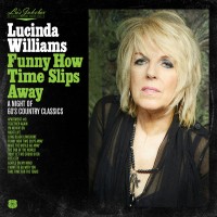 Purchase Lucinda Williams - Lu's Jukebox Vol. 4 - Funny How Time Slips Away: A Night Of 60's Country Classics