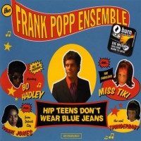 Purchase The Frank Popp Ensemble - Hip Teens Don't Wear Blue Jeans (CDS)