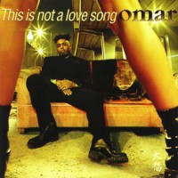 Purchase Omar - This Is Not A Love Song
