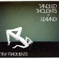 Purchase Tangled Thoughts Of Leaving - Tiny Fragments (EP)
