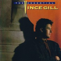 Purchase Vince Gill - The Essential Vince Gill