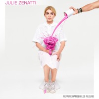 Purchase Julie Zenatti - Refaire Danser Les Fleurs